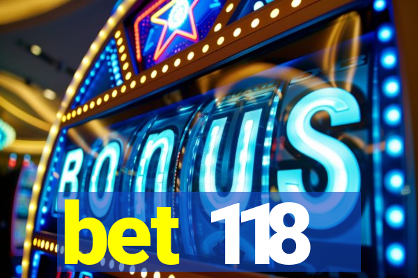 bet 118